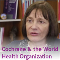 Cochrane & the World Health Organization